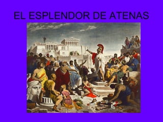 EL ESPLENDOR DE ATENAS
 