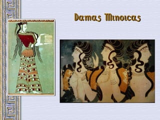 Damas Minoicas
 