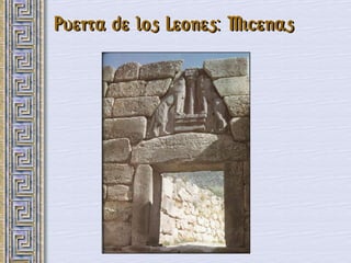 Puerta de los Leones: Micenas
 