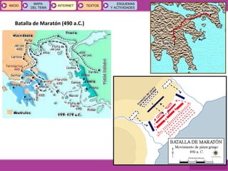 GEOGRAFÍA E HISTORIA 1.º ESO
TEMAS 12 y 13
INICIOINICIO
MAPA
DEL TEMA
MAPA
DEL TEMA
INTERNETINTERNET TEXTOSTEXTOSTEXTOS
ESQUEMAS
Y ACTIVIDADES
ESQUEMAS
Y ACTIVIDADES
Batalla de Maratón (490 a.C.)
 