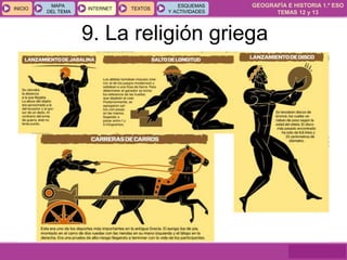 GEOGRAFÍA E HISTORIA 1.º ESO
TEMAS 12 y 13
INICIOINICIO
MAPA
DEL TEMA
MAPA
DEL TEMA
INTERNETINTERNET TEXTOSTEXTOSTEXTOS
ESQUEMAS
Y ACTIVIDADES
ESQUEMAS
Y ACTIVIDADES
9. La religión griega
 