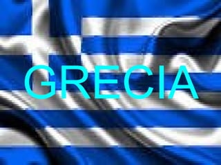Grecia!
GRECIA
 