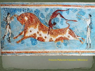 Frescos Palacios Cnossos (Minoica)
 
