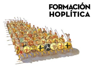 Formación
HOPLÍTICA
 