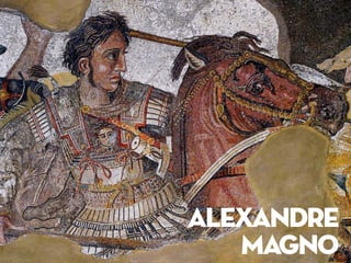 Alexandre
Magno
 