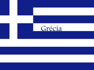 Grécia
 
