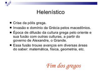 Fim dos gregos
 