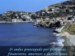 Si andas preocupado por problemas financieros, amorosos o de relaciones familiares, 