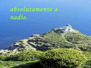 absolutamente a nadie. 