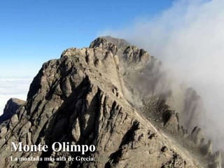 Monte Olimpo
La montaña más alta de Grecia
 