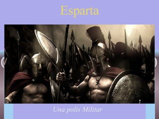 Esparta Una polis Militar 