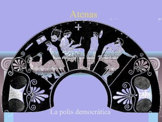 Atenas La polis democrática 