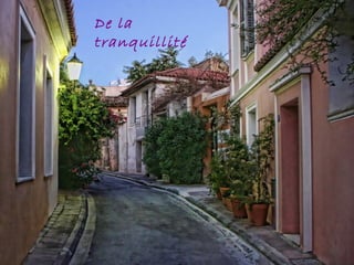 De la
tranquillité
 