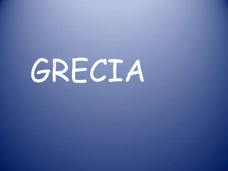 GRECIA
 