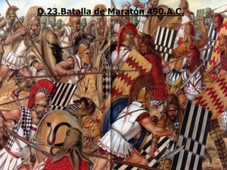 D.23.Batalla de Maratón 490.A.C.
 