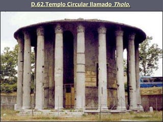 D.62.Templo Circular llamado Tholo.
 