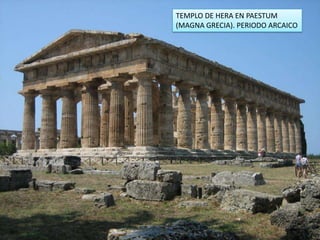 TEMPLO DE HERA EN PAESTUM
(MAGNA GRECIA). PERIODO ARCAICO
 