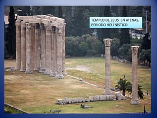 TEMPLO DE ZEUS EN ATENAS.
PERIODO HELENÍSTICO
 