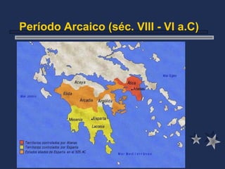 Período Arcaico (séc. VIII - VI a.C)
 