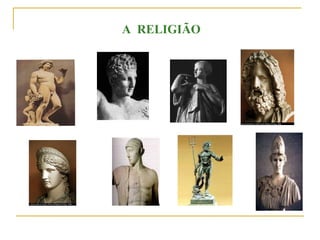 A RELIGIÃO
 