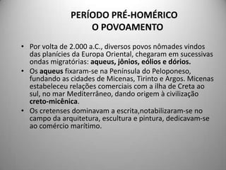 Grecia antiga período pré-homérico e homérico | PPSX