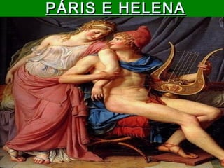 PÁRIS E HELENA

 
