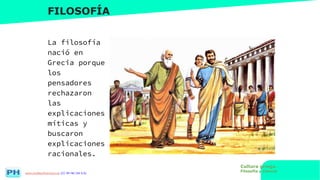 www.profesorfrancisco.es (CC BY-NC-SA 4.0)
FILOSOFÍA
La filosofía
nació en
Grecia porque
los
pensadores
rechazaron
las
explicaciones
míticas y
buscaron
explicaciones
racionales.
Cultura griega.
Filosofía y ciencia
 