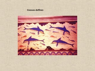 Cnossos delfines
 