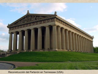 Reconstrucción del Partenón en Tennessee (USA).
 