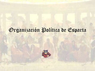Organización Política de Esparta 