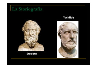 La Storiografia
Tucidide
Erodoto
Presentazione prof. Zenoni_classi 1° iSchool
 