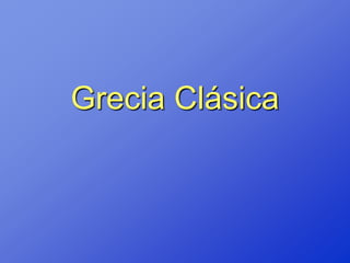 Grecia Clásica
 