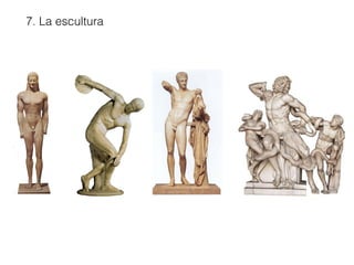 7. La escultura
 