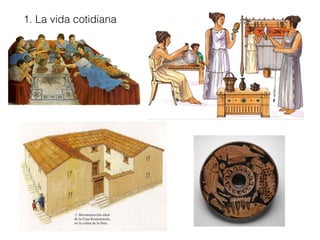 1. La vida cotidiana
 