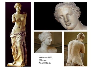 Venus de Milo
Mármol
Año 100 a.C.
 