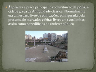 Cultura da Ágora Grécia antiga powepoint 1.pdf