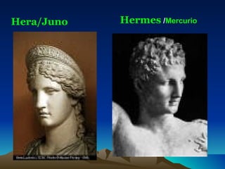 Hera/Juno Hermes  / Mercurio 