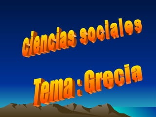 ciencias sociales Tema : Grecia 