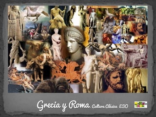 CULTURA CLÁSICA 
Grecia y Roma. Cultura Clásica ESO  