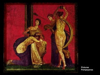 Pinturas
Pompeyanas
 