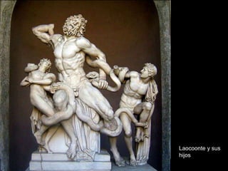 Laocoonte y sus
hijos
 