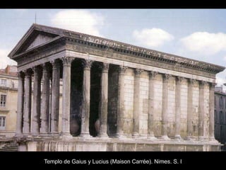 Templo de Gaius y Lucius (Maison Carrée). Nimes. S. I
 