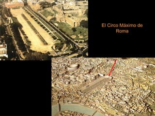 El Circo Máximo de
Roma
 