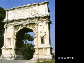 Arco de Tito. S. I
 