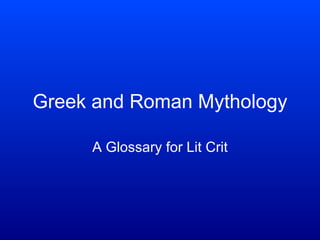 Greek and Roman Mythology A Glossary for Lit Crit 