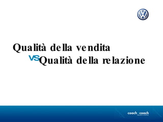 Qualità della vendita vs Qualità della relazione 