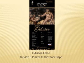 Odissea libro I
8-8-2013 Piazza S.Giovanni Sapri

 