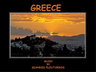 GREECE MUSIC BY GIANNIS PLOUTARXOS 