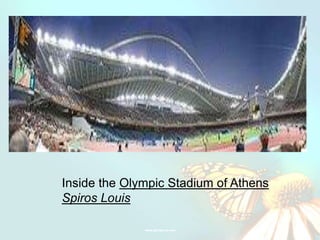 Inside the Olympic Stadium of Athens
Spiros Louis
 