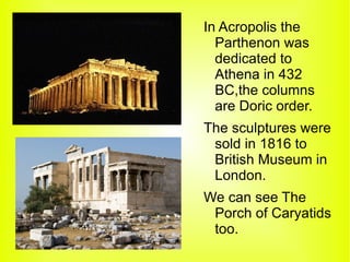 Olympic Games, Literature ,Maths, Tragedy, Comedy.... 